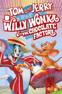 Tom și Jerry: Willy Wonka si Fabrica de Ciocolată (2017) online subtitrat