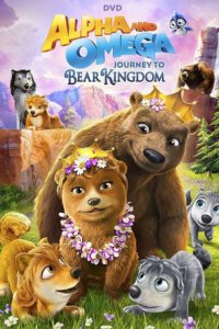 Alpha și Omega 8: Călătorie în Regatul Urșilor (2017) dublat în română
